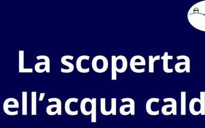 “La scoperta dell’acqua calda”